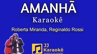 Amanhã (Mañana) - Roberta Miranda, Reginaldo Rossi - karaokê