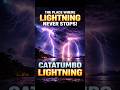 The Place Where Lightning Strikes 280 Times Every Single Hour