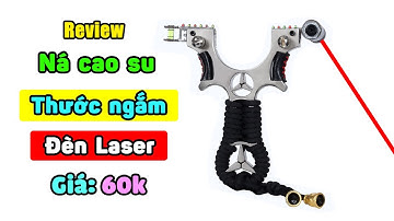 Review ná cao su có đèn laser và thước ngắm SIÊU RẺ 60k
