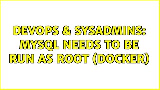 DevOps & SysAdmins: Mysql needs to be run as root (docker) Profile
