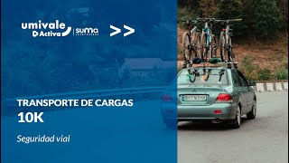 Transporte de cargas 10K. Campaña de seguridad vial