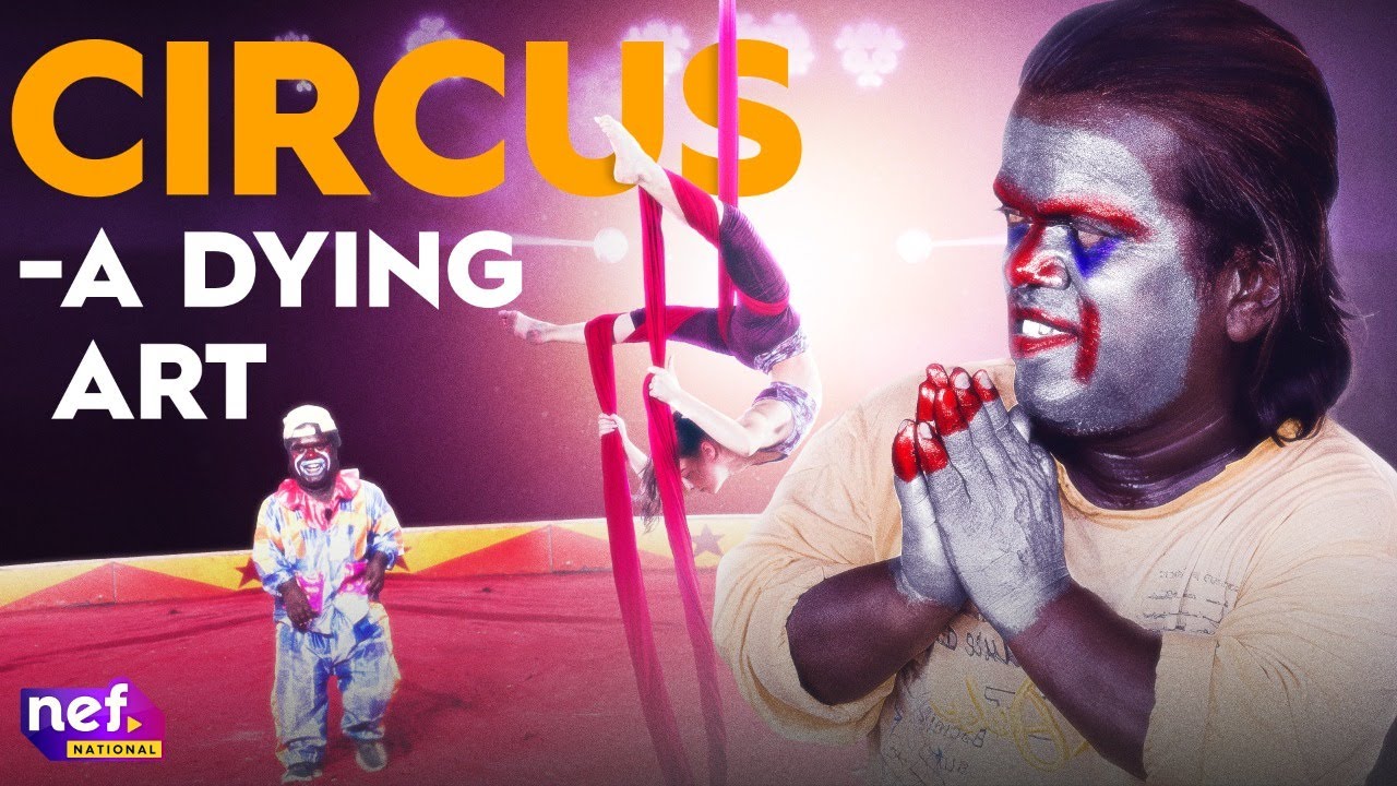 Story of a joker | CIRCUS A DYING ART | NEF NATIONAL
