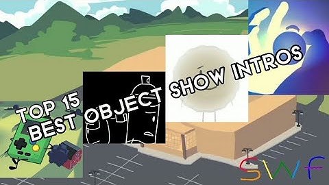 Top 15 Best Object Show Intros (1st update)