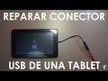 Reparar conector micro USB de una Tablet