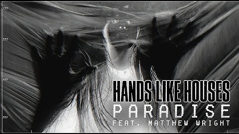 Hands Like Houses - Paradise (feat. Matthew Wright of The Getaway Plan) Official Video