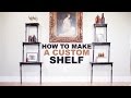 How To Make A Custom Shelf