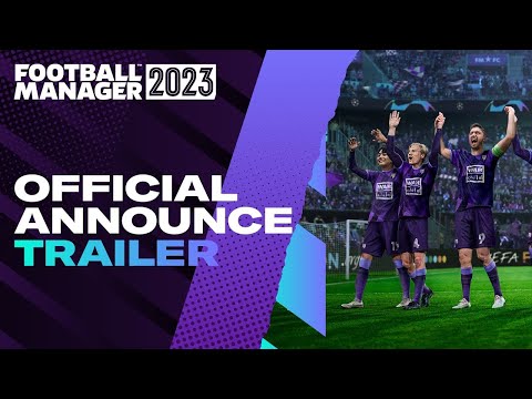 Football Manager 2023 Official trailer - Announce
