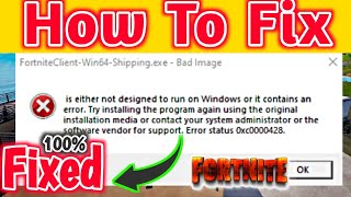 How To Fix FortniteClient-Win64-Shipping.exe Bad Image | Fortnite Error 0xc0000428 screenshot 2