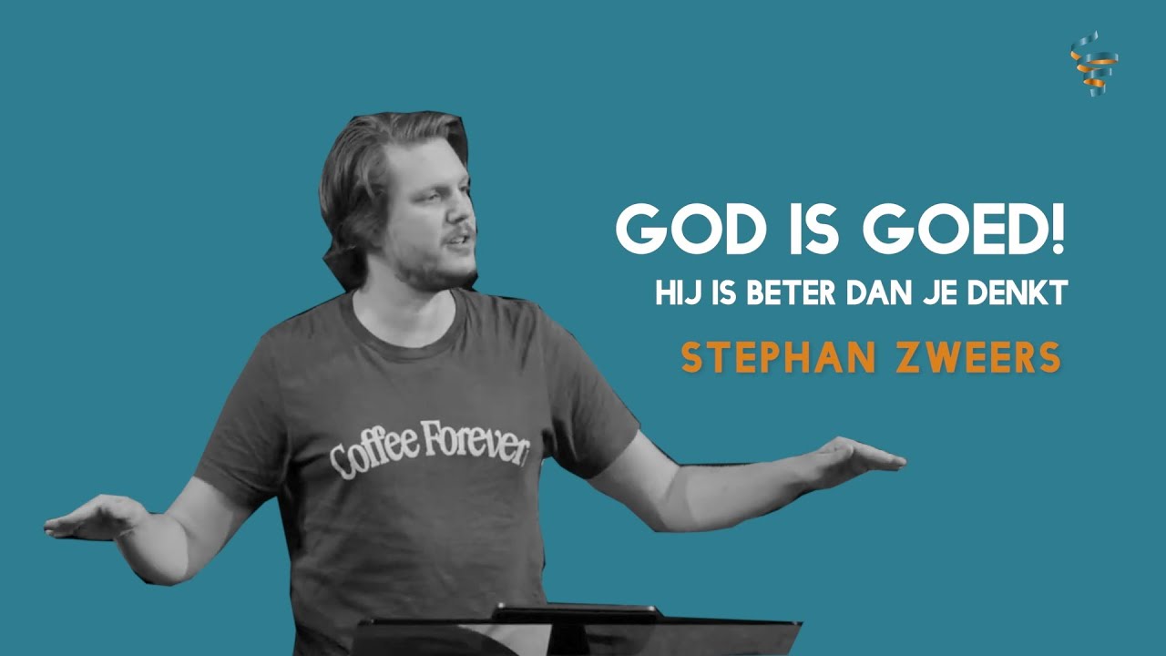 God is goed, hij is beter dan je denkt | Stephan Zweers | 24 sept - YouTube