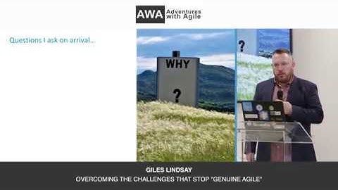 Overcoming the challenges that stop "Genuine Agile" - Giles Lindsay