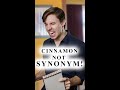 A Pseudonym for Cinnamon that's also a Synonym