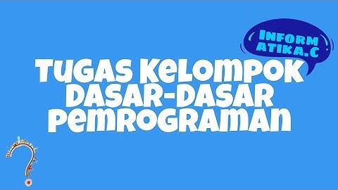Tugas Kelompok Dasar-Dasar Pemrograman - Informatika