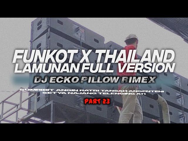 DJ FUNKOT X THAILAND PART 23 LAMUNAN FULL VERSION MANGAKANE VIRAL TIKTOK class=