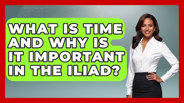 What Is Time And Why Is It Important In The Iliad? - Exploring Ancient Myths