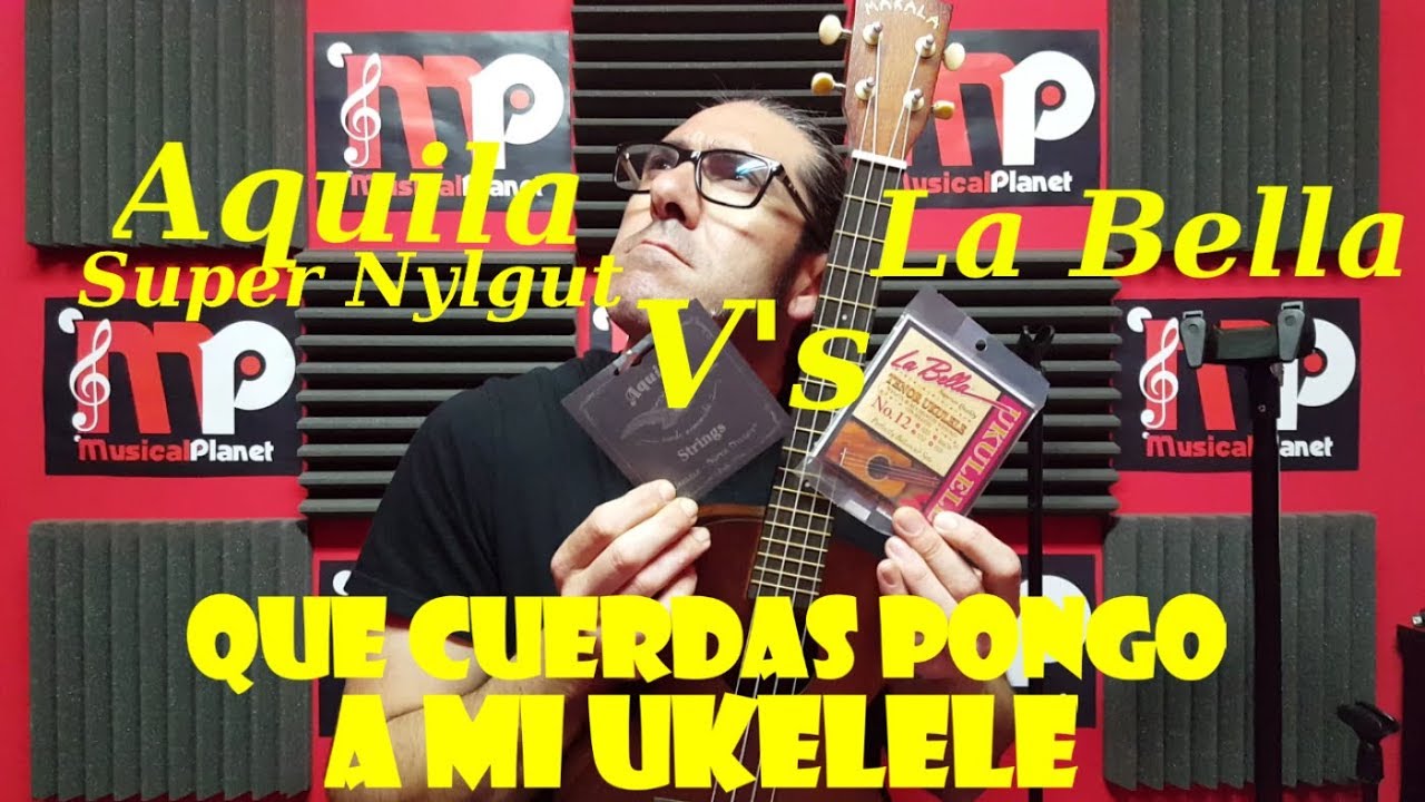 Que cuerdas pongo a mi #Ukelele - Cuerdas La Bella V`s Cuerdas Aquila -  YouTube