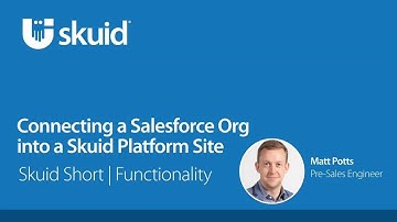 Skuid Short - Connecting a Salesforce org into a Skuid Platform site