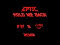 Eptic Hold Me Back BTW JU CΞ Remix mp3