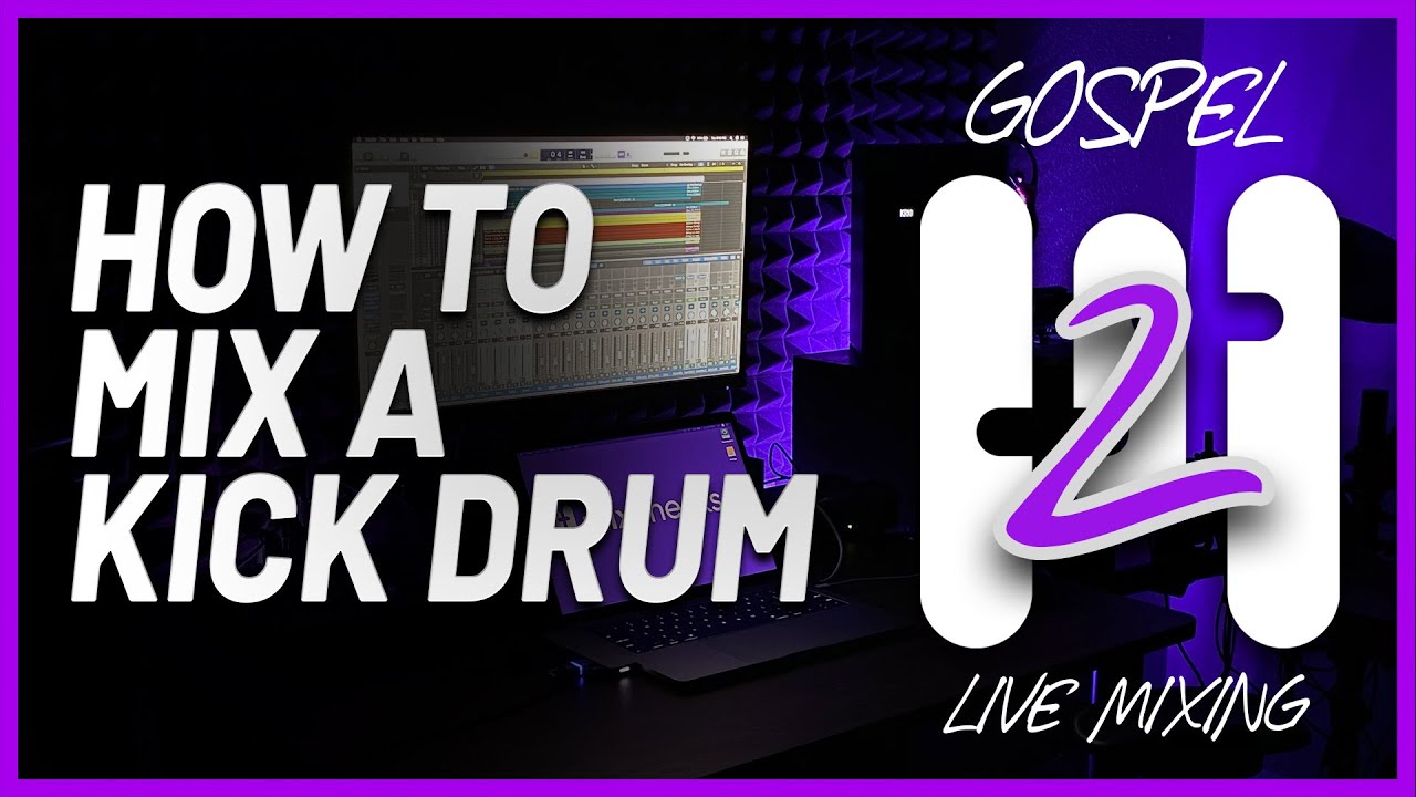 How to Mix a Kick Drum - FREE Gospel Mixing Course #2 (Part 3) - YouTube