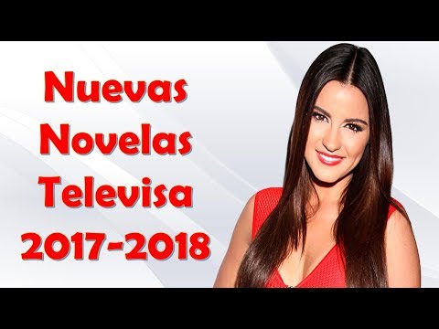 Nuevas novelas televisa 2017-2018