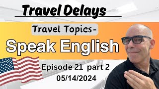 Travel English "Travel Delays" _ Learn Native English Livestream (part2)