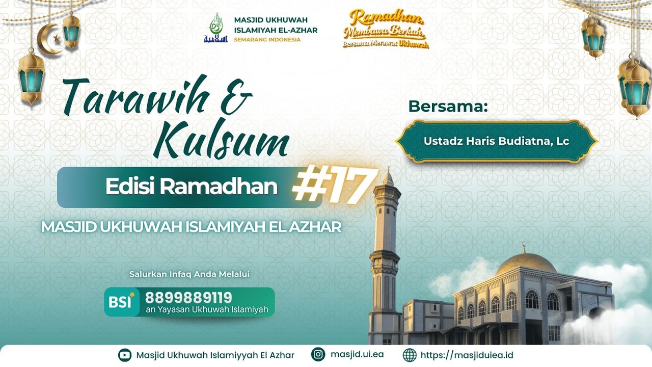 EDISI RAMADHAN  #17 Taraweh & Kulsum Bersama Ustadz Haris Budiatna, Lc