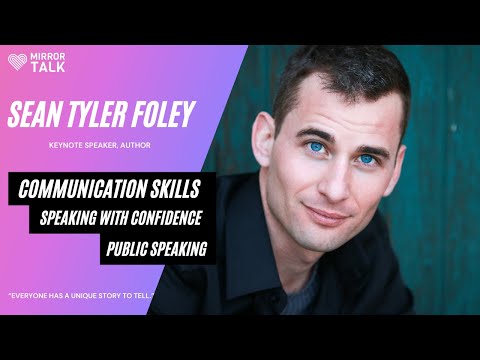 Tyler Foley on How To Speak With Confidence & Communicate Effectively || MIRROR TALK