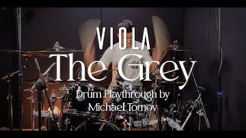 VIOLA - The Grey | Official Drum Playthrough by Michael Tomov