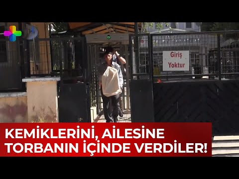 Kemiklerini, ailesine torbanın içinde verdiler!