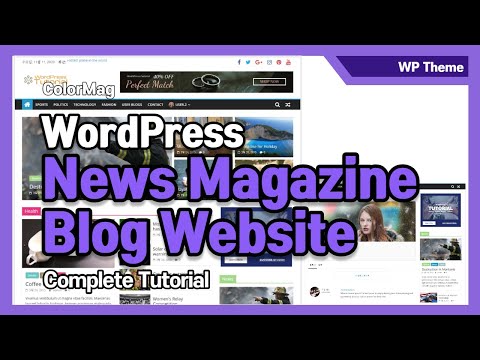 WordPress news, magazine, blog (ColorMag Theme) complete tutorial