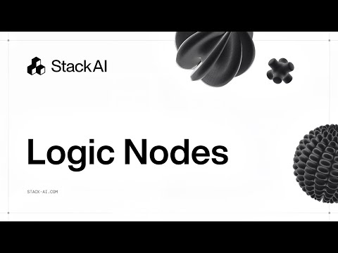 StackAI Academy #8  - Logic Nodes
