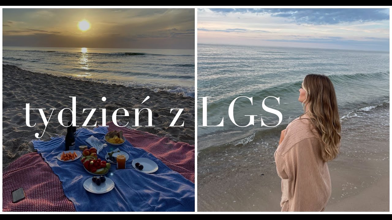 Tydzień z LGS I zachód słońca nad Bałtykiem, życiowe zmiany