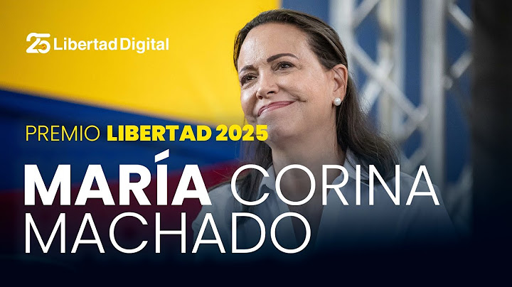 Premio Libertad 2025 para María Corina Machado