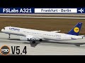 P3d v54 fslabs a321 lufthansa  frankfurt to berlin  vatsim event full flight