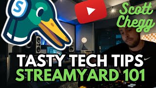 TASTY TECH TIPS - STREAMYARD 101