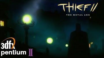 Thief II: How it runs on a 1998 PC — Pentium II 400 MHz / 3Dfx Voodoo 2 /  Sound Blaster Live (EAX)
