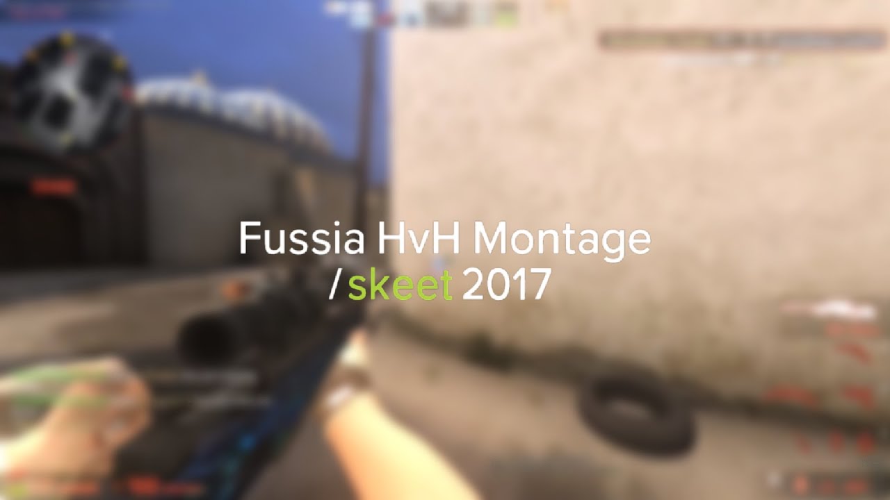 CS:GO HVH 2017 | Fussia awp montage ft. skeet - YouTube