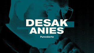 Desak Anies #18 Purwokerto