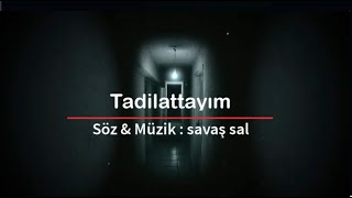 Tadilattayım - Savaş Sal