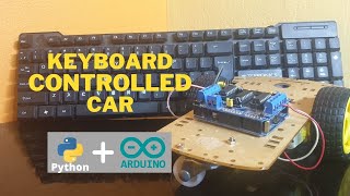 KEYBOARD controlled ARDUINO CAR | PYTHON | DIY