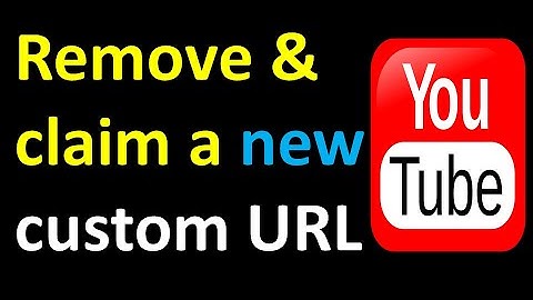 How to Remove YouTube Custom URL & Claim a New One