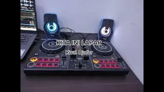 DJ RIVAL DJAFAR REMIX - KITA INI LAPAR 2023