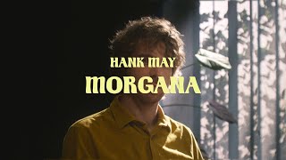 Hank May - "Morgana" (Official Video)