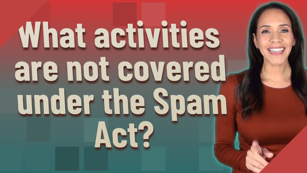 What activities are not covered under the Spam Act?