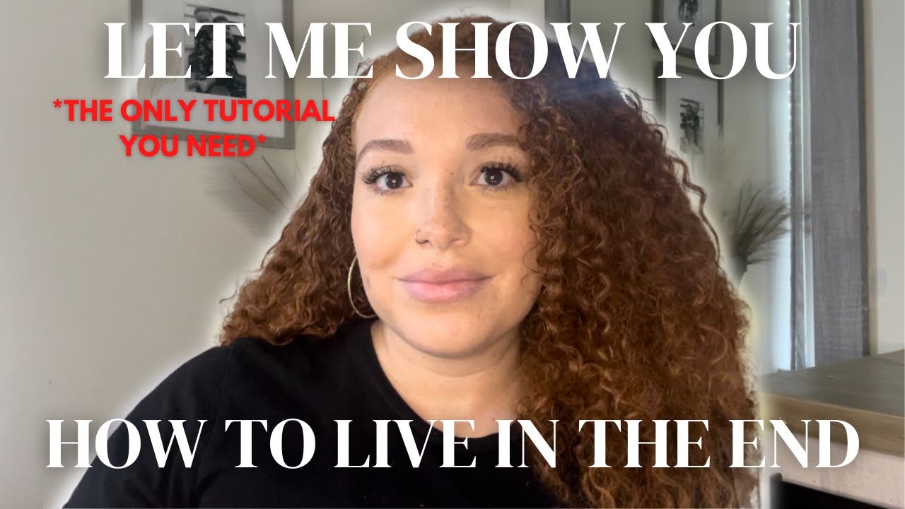 Let Me Show You How To Live In The End The Only Tutorial You Need let-me-show-you-how-to-live-in-the-end-the-only-tutorial-you-need