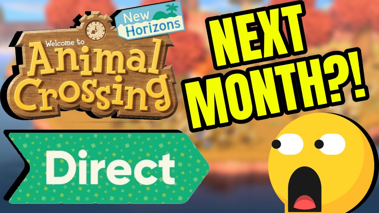Animal Crossing New Horizons Direct NEXT MONTH?!