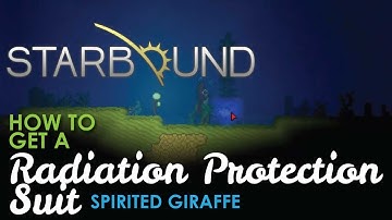 How to get a Radiation Protection Suit, Starbound Spirited Giraffe