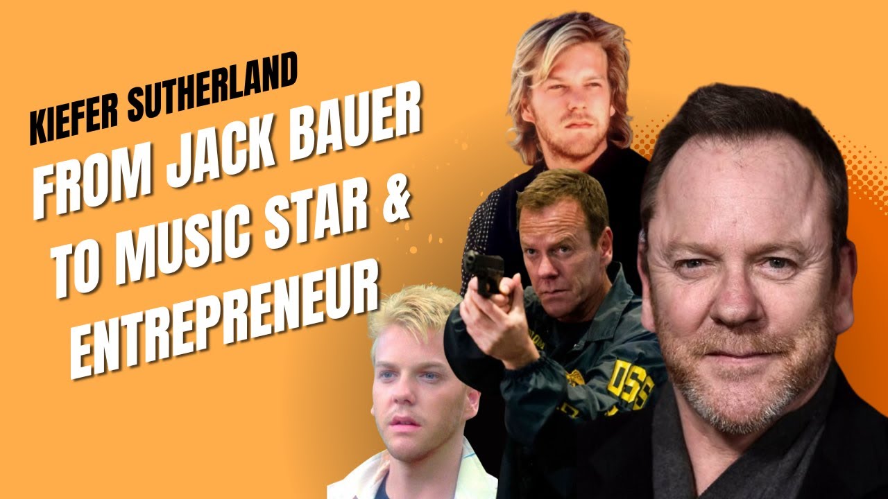 Kiefer Sutherland – From Jack Bauer to Music Star & Entrepreneur