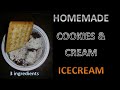 Homemade cookies and cream ice cream | super easy w/ only 3 ingredients