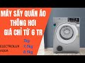 Máy sấy quần áo Electrolux, Aqua dòng thông hơi giá chỉ từ 6 triệu