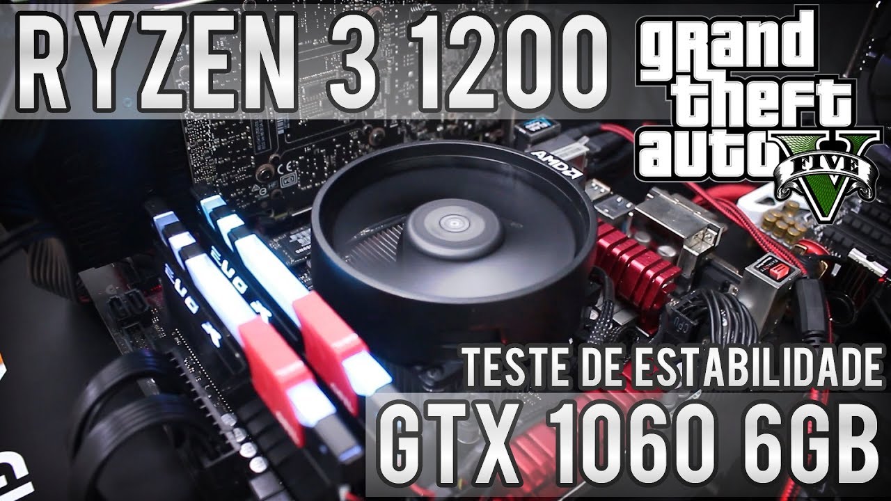 Ryzen 3 1200 Gtx 1060 6gb Bottleneck 🎮 RYZEN 3 1200 (Stock) e GTX 1060 6GB - Teste de estabilidade em GTA 5